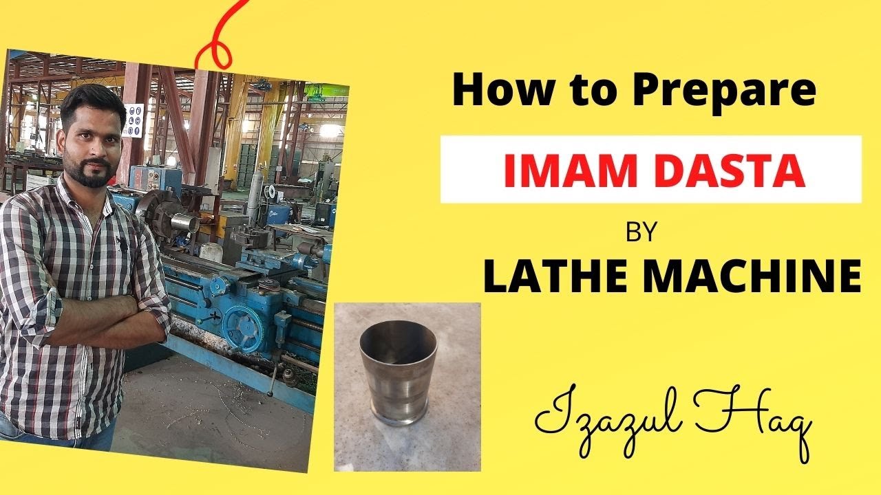 HOW TO PREPARE IRON IMAM DASTA BY LETHE MACHINE (खल बट्टा कैसे बनाए, LETHE  मशीन से) / IZAZUL HAQ