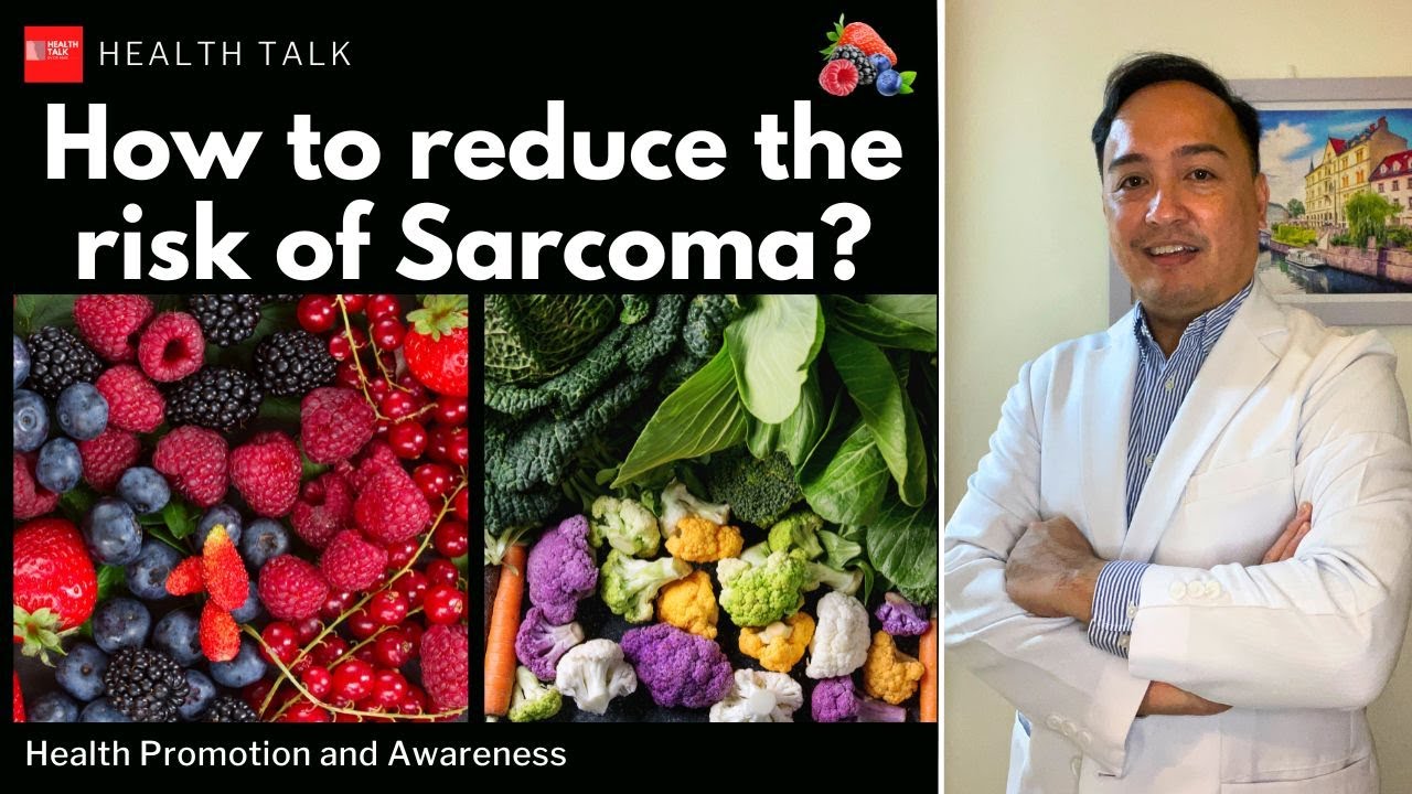 How to reduce the risk of Sarcoma? Mga dapat gawin para iwas Sarcoma.