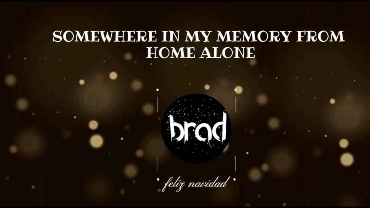 somewhere in my memory from - John Williams (Home alone) [Brad__Remix]