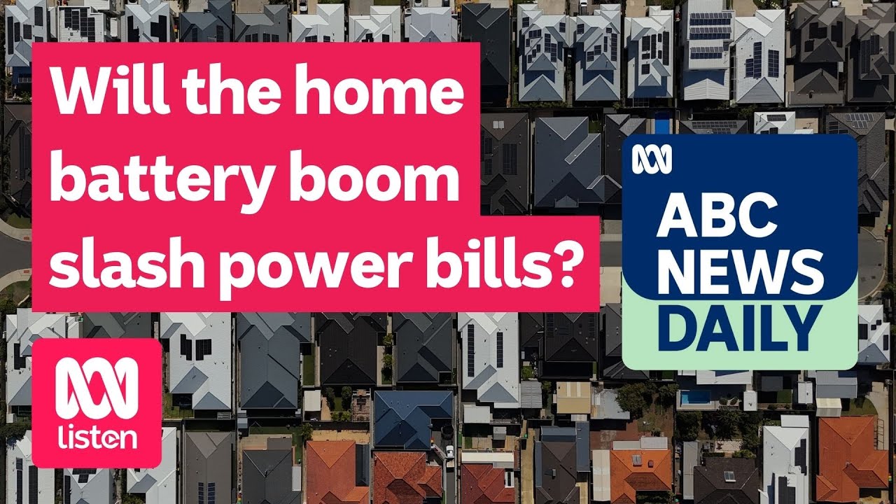 Will the home battery boom slash power bills? | ABC News Daily podcast