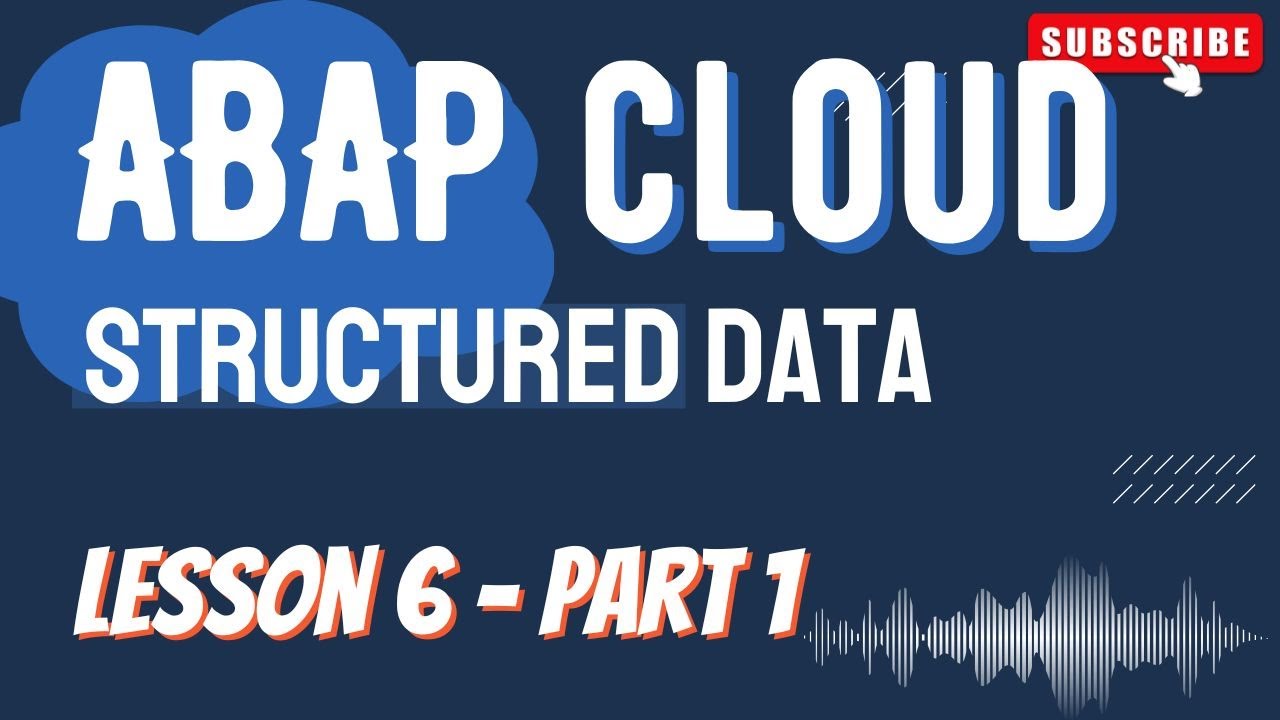 ABAP Cloud Lesson 6 (Part 1) | Structured Data Explained