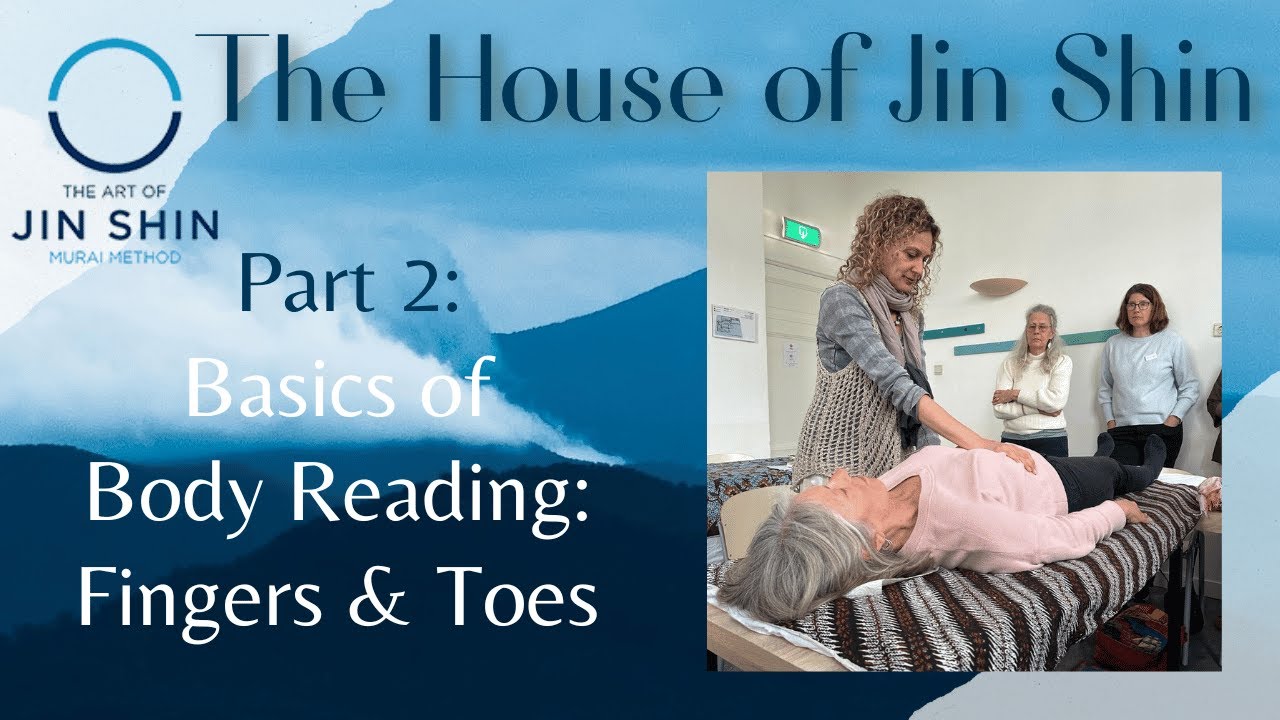 The House of Jin Shin✨ Part 2: Basics of Body Reading. Fingers & Toes