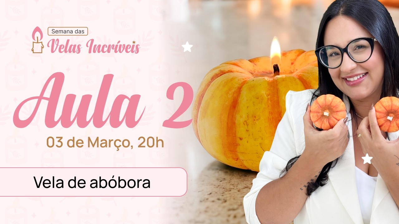 Aula 2 - Semana das Velas Incríveis