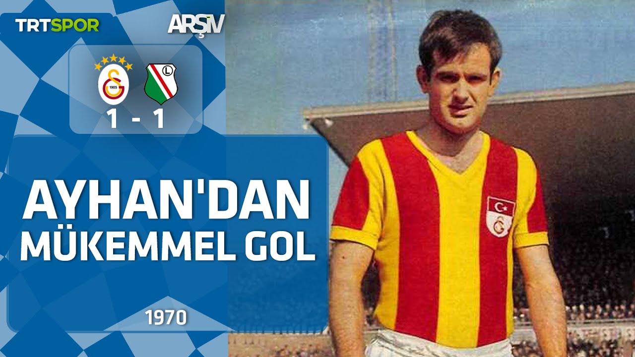 Galatasaray - Legia Varşova: 1-1 (1969-70 Şampiyon Kulüpler Kupası) Ayhan'dan mükemmel gol