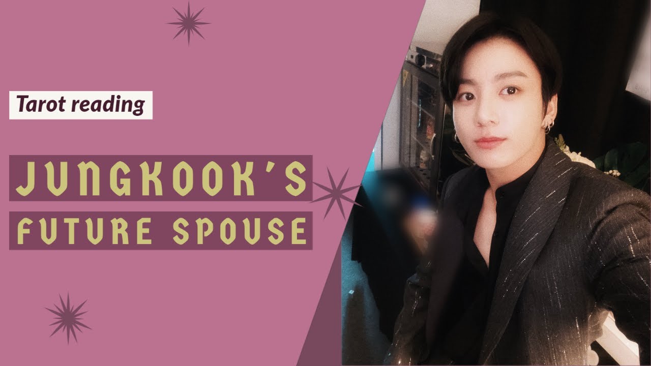 [BTS Tarot Reading] Future Spouse - Jungkook