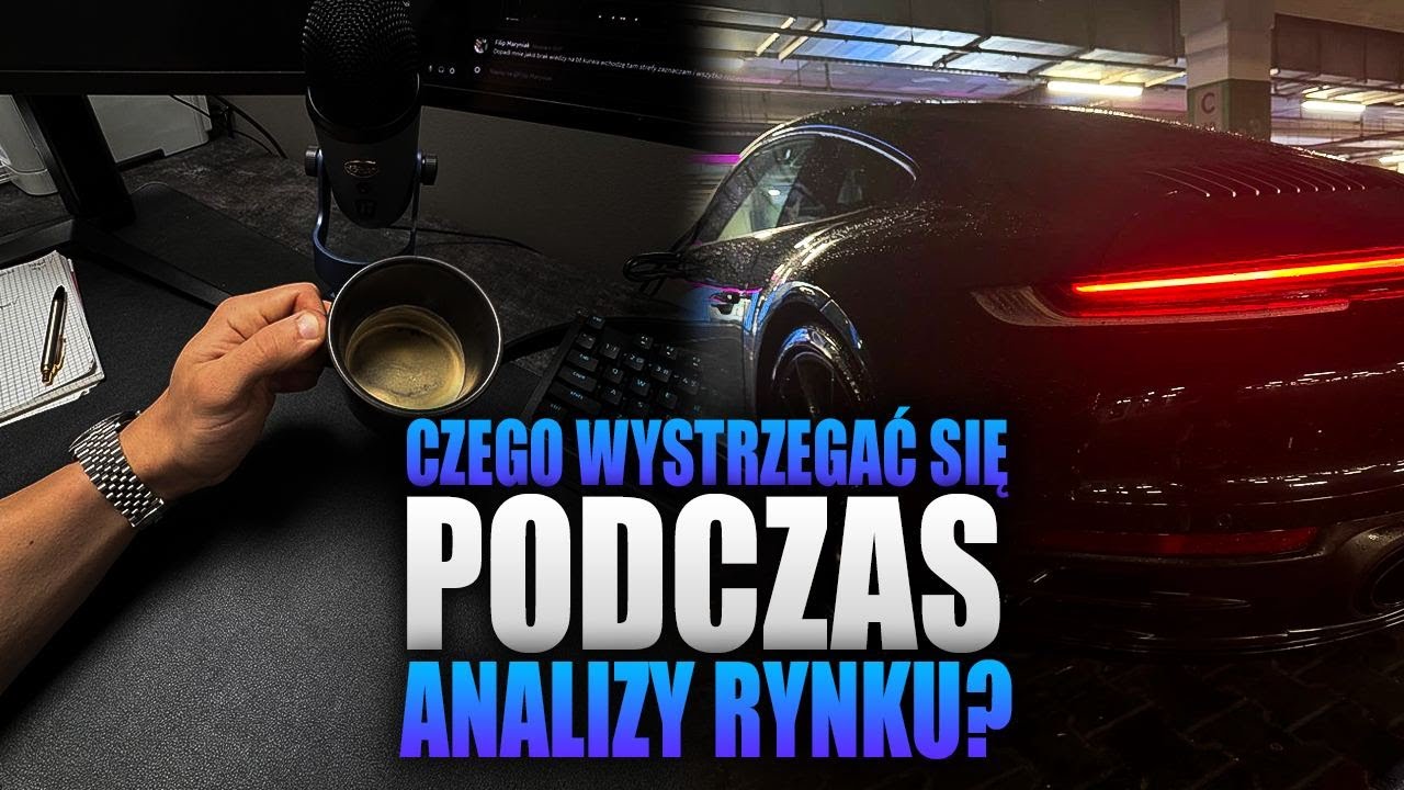 CZEGO UNIKAĆ PODCZAS ANALIZY RYNKU? *TYCH BŁĘDÓW NIE POPEŁNIAJ*