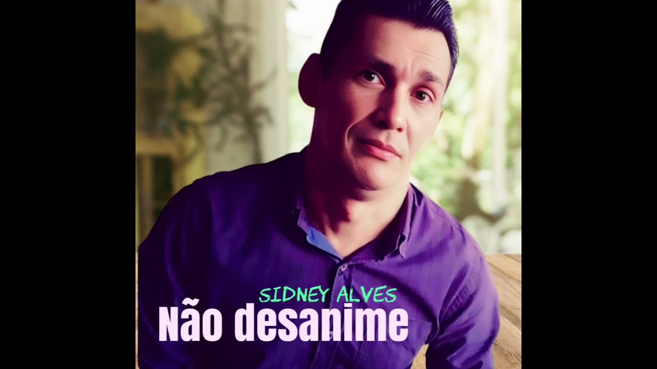 [Não desanime]-Sidney alves/