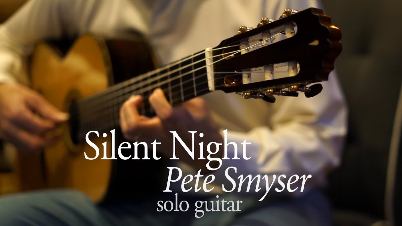Silent Night | Classical Guitar | Pete Smyser