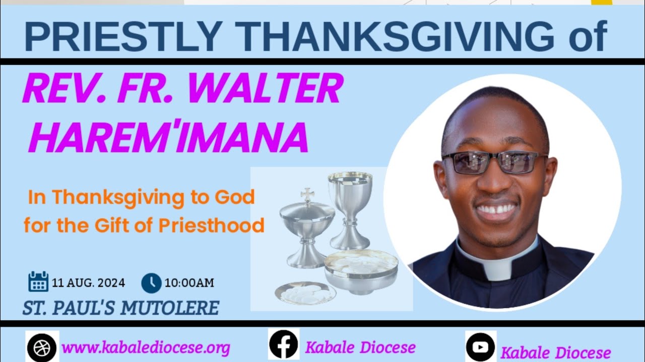 THANKSGIVING MASS OF REV. FR. WALTER HAREM'IMANA ON 11TH AUGUST 2024.