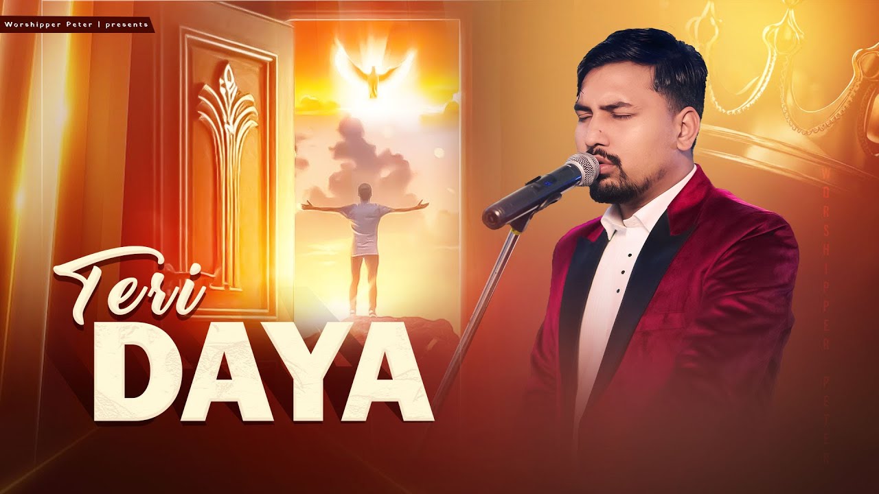 Teri Daya | New Worship Song 2026 | ankur narula ministry | Worshipper Peter