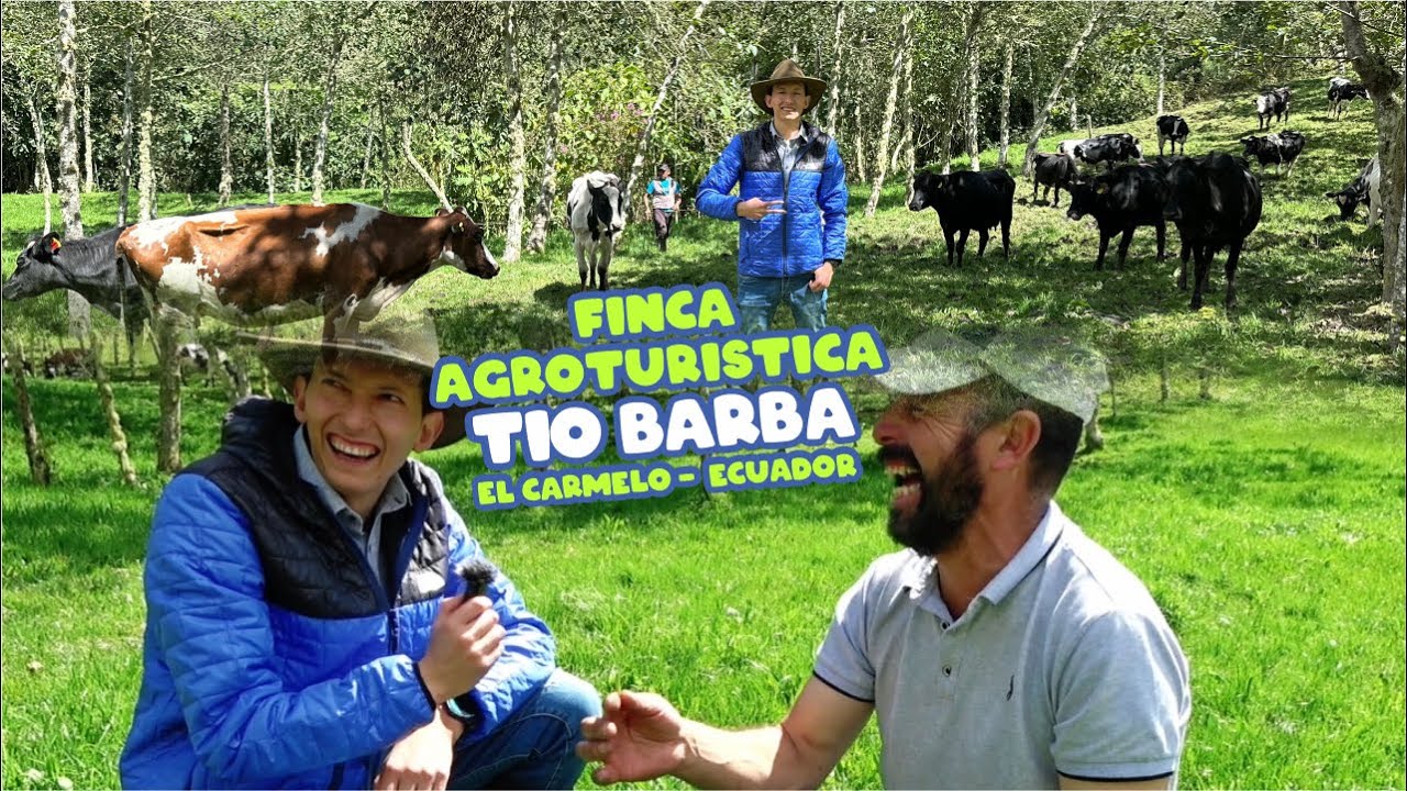 Finca Agroturistica del Tio Barba en el Carmelo de Ecuador | YeiGuerraM