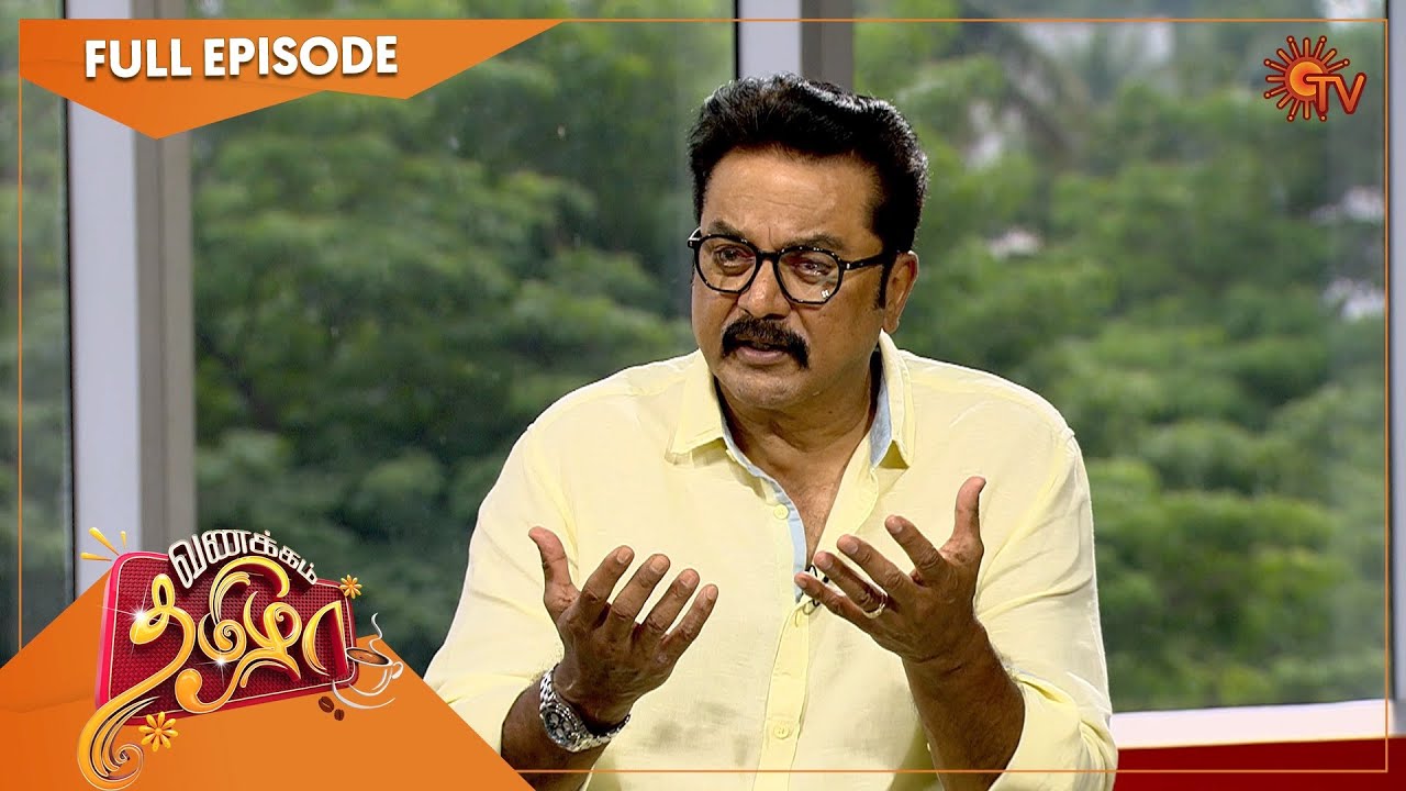 Vanakkam Tamizha with Actor R.Sarathkumar | Full Show | 09 August 2022 | Sun TV
