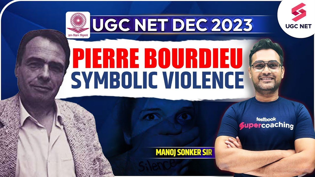 UGC NET Dec 2023 | Pierre Bourdieu Symbolic Violence | Manoj Sonker Sir