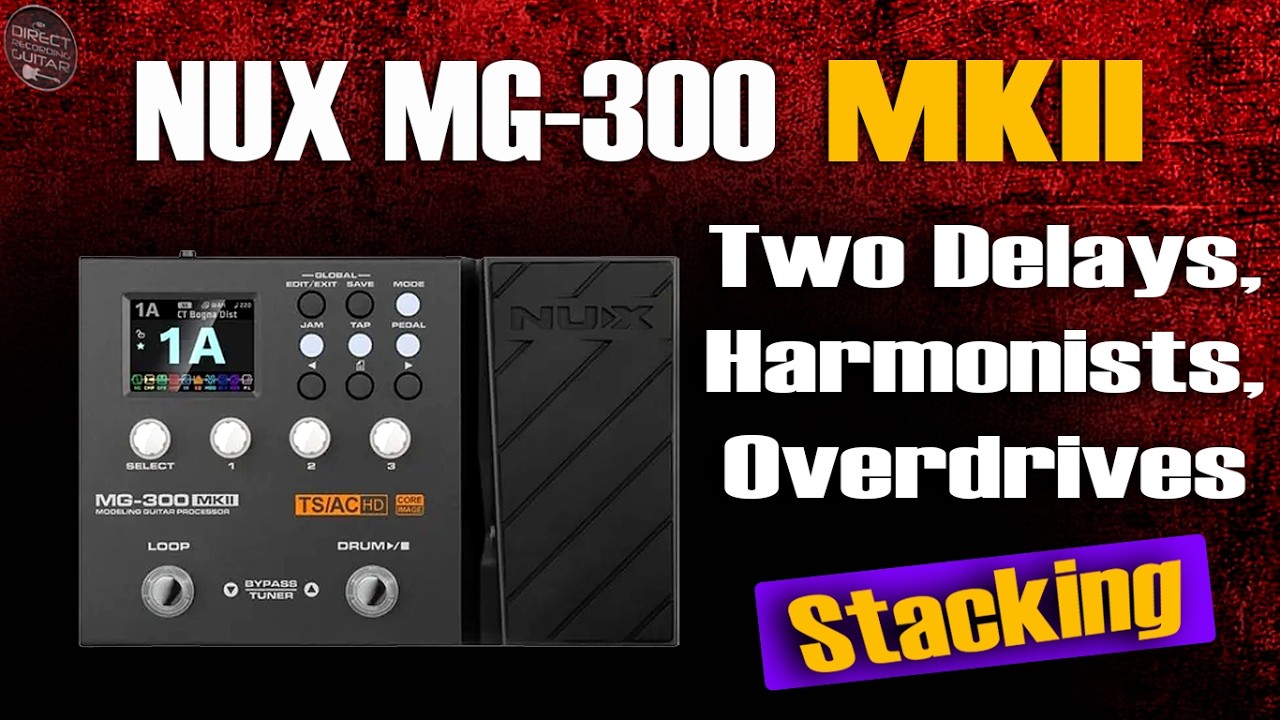 NUX MG-300 MKII Two Delays, Overdrives & Harmonists
