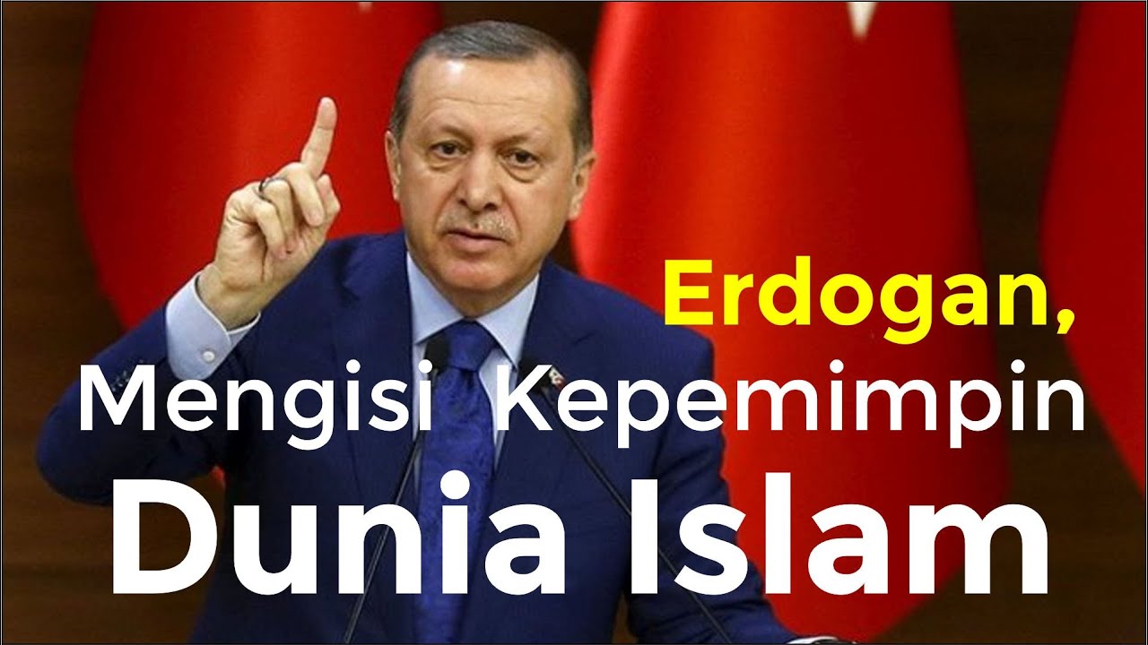Erdogan 'Magnet' Kepemimpinan Dunia Islam #erdogan #duniaislam