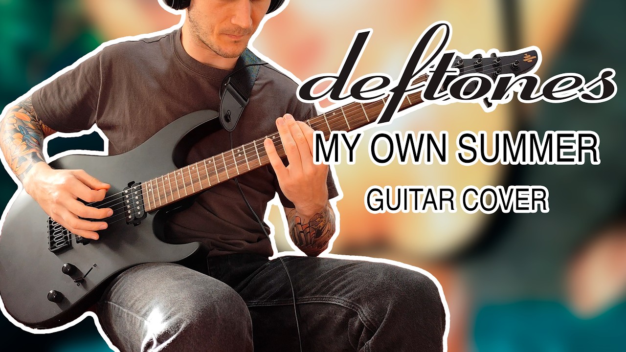 Deftones - My Own Summer (Guitar Cover 2026)