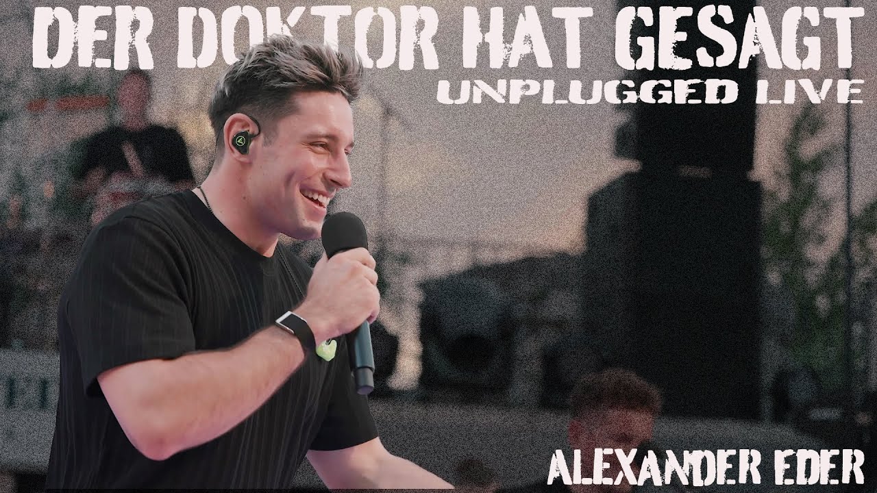 Alexander Eder - Der Doktor hat gesagt (Unplugged Live)