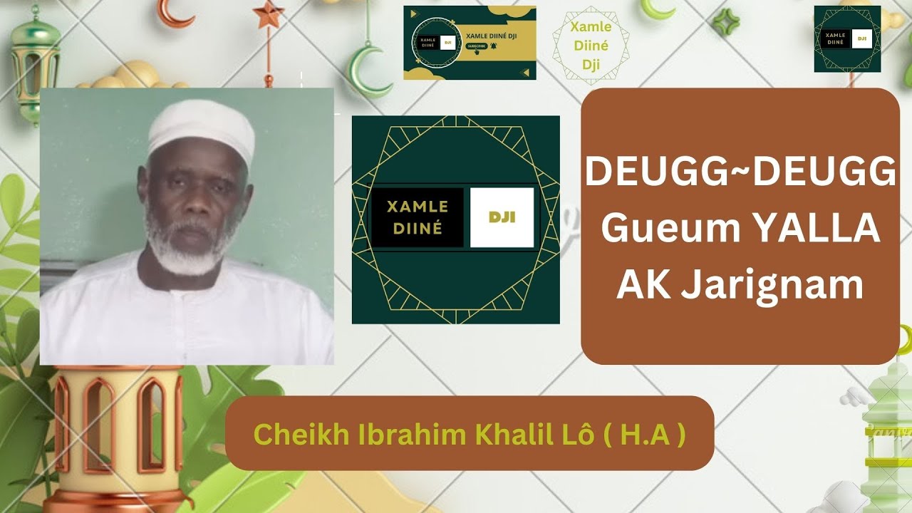 { DEUGG~DEUGG Gueum Yalla AK Jarignam } \\ Cheikh Ibrahim Khalil Lô ( H.A )