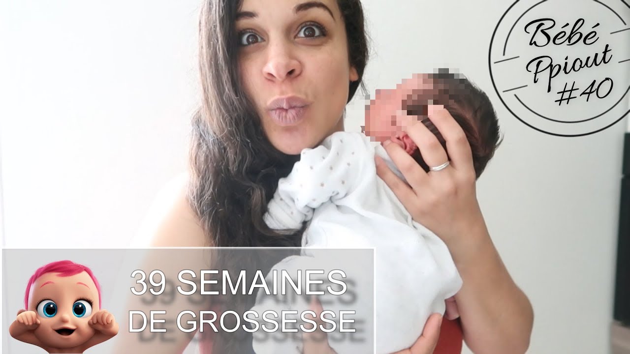 Bébé #40 -  Évolution Grossesse à 39 semaines - Bébé voit enfin le jour et va très bien !