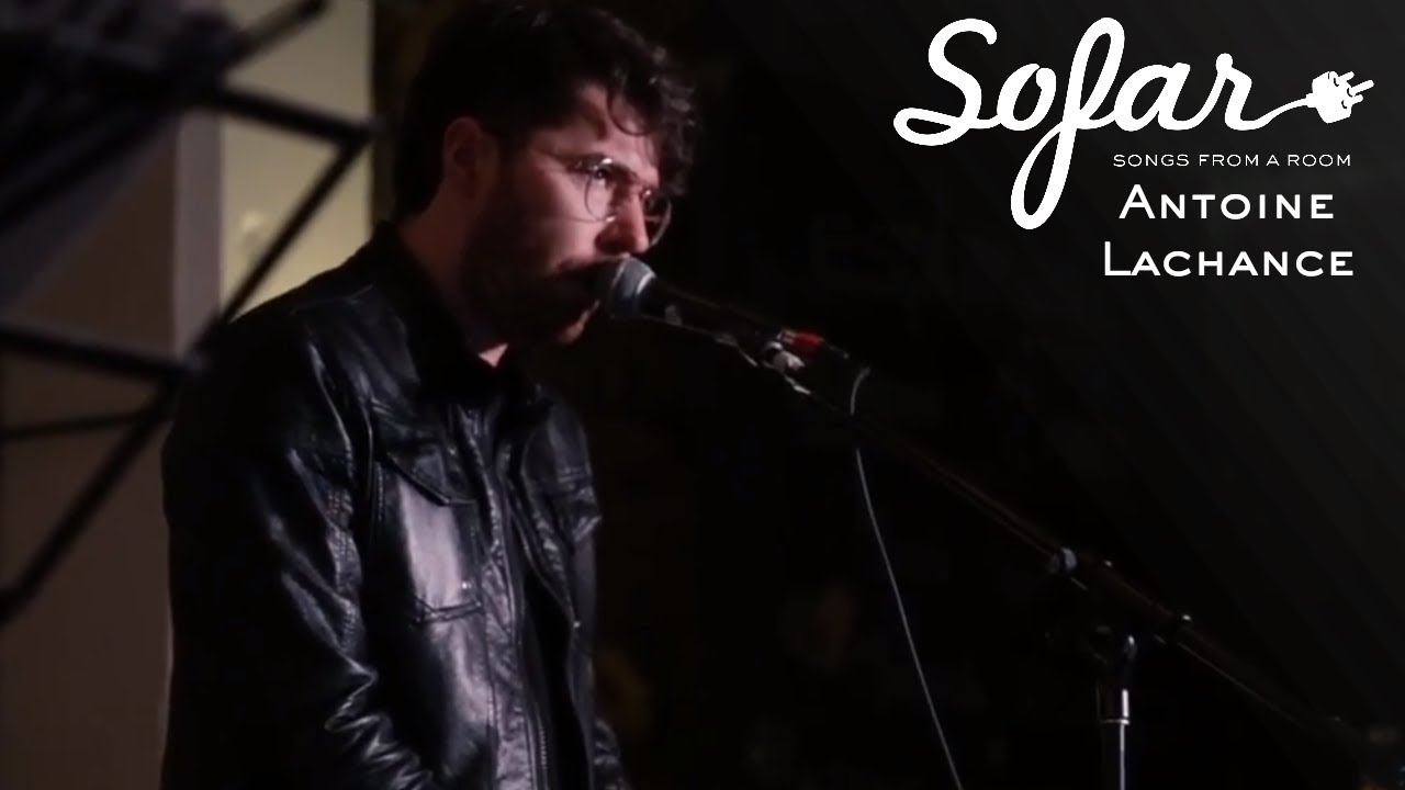 Antoine Lachance - &Agrave; mon retour | Sofar Montr&eacute;al