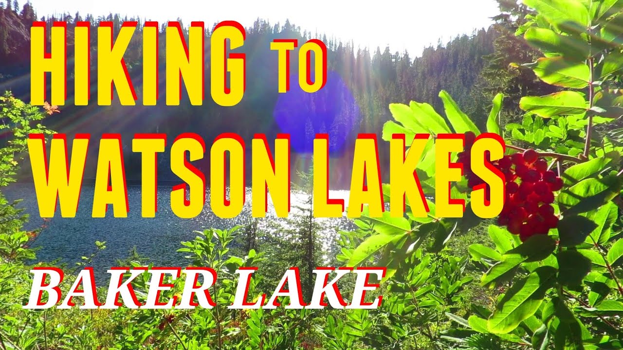 Watson Lakes Hike - Camping on Baker Lake Part 2