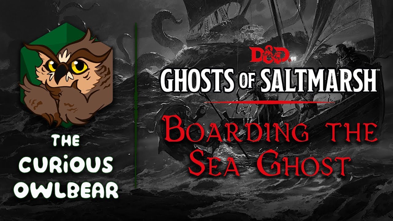 D&D Ghosts of Saltmarsh: Boarding the Sea Ghost
