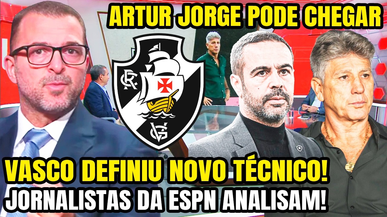 AVANÇOU? O TRUNFO DO VASCO PARA TRAZER ARTUR JORGE DE VOLTA AO BRASIL! ESPN ANALISA TÉCNICO DO VASCO