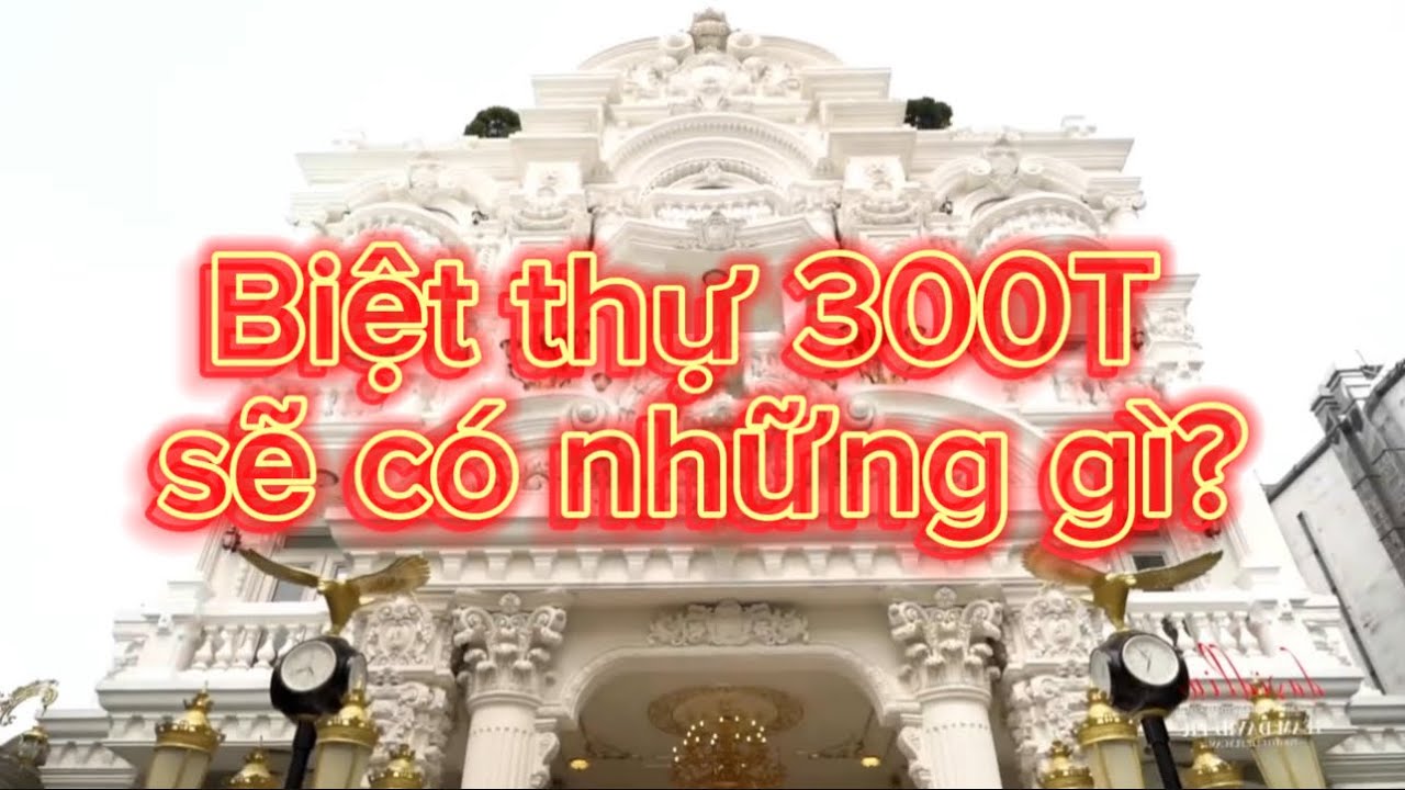 Siêu biệt thự sân vườn dát vàng 300 Tỷ sẽ có gì?