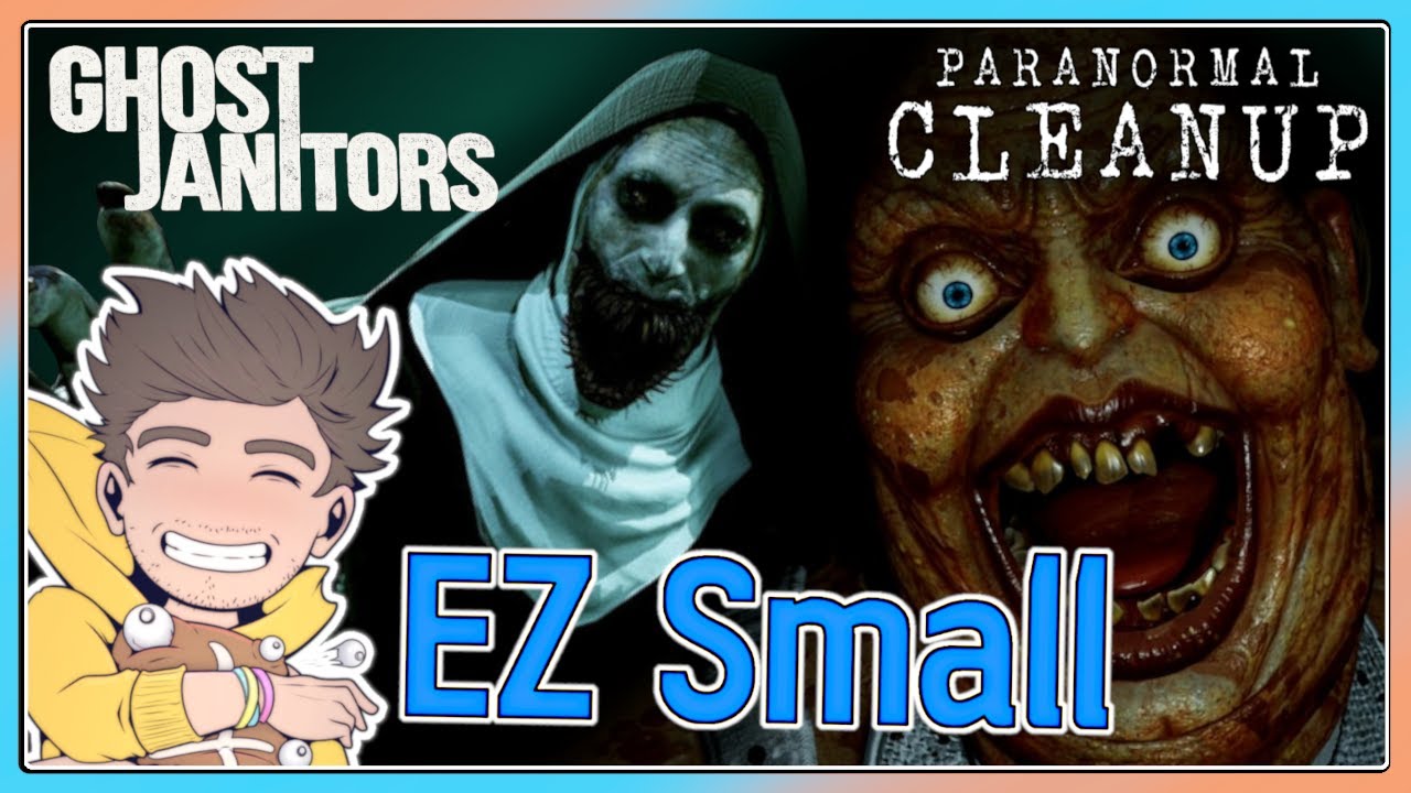 EZ Small: JUMP SCARE CLEANING [Ghost Janitors & Paranormal Cleanup]