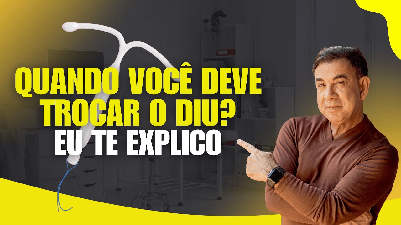 A HORA CERTA PARA TROCAR O DIU [RECOMENDAÇÃO DO GINECOLOGISTA]