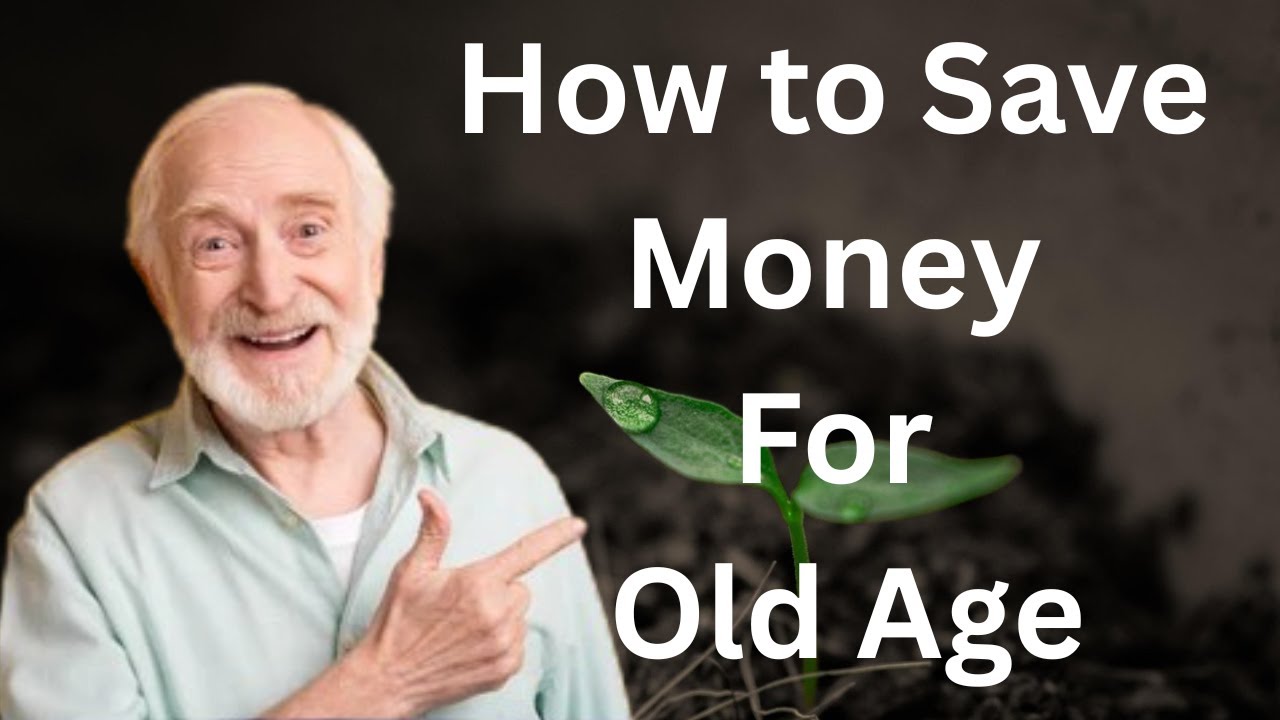 How to Save Money For Old Age |Living Tips
