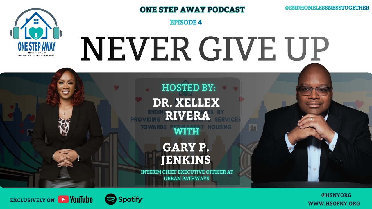 Never Give Up: Leadership, Housing, and Hope in NYC | One Step Away Ep. 4