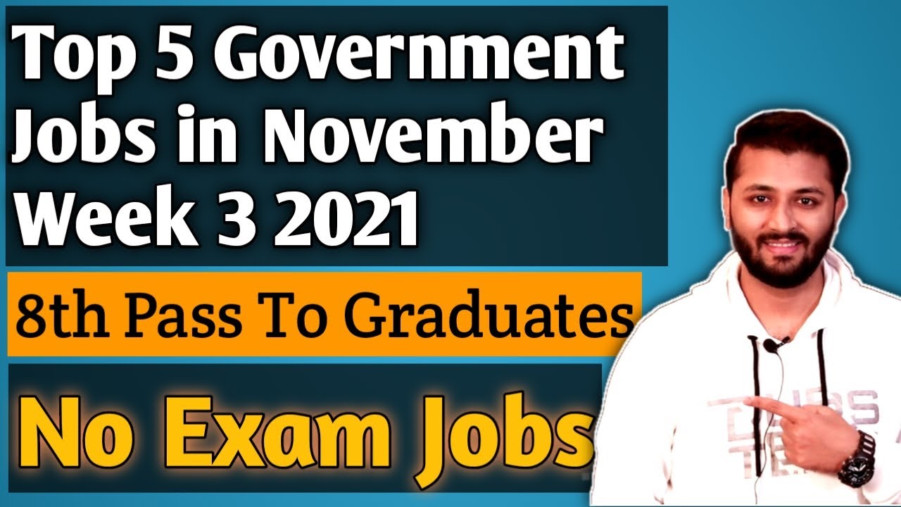 Top 5 Government Jobs In November Week 3 2021| 7000+ Jobs | All India Jobs| 8th Pass To Any Graduate