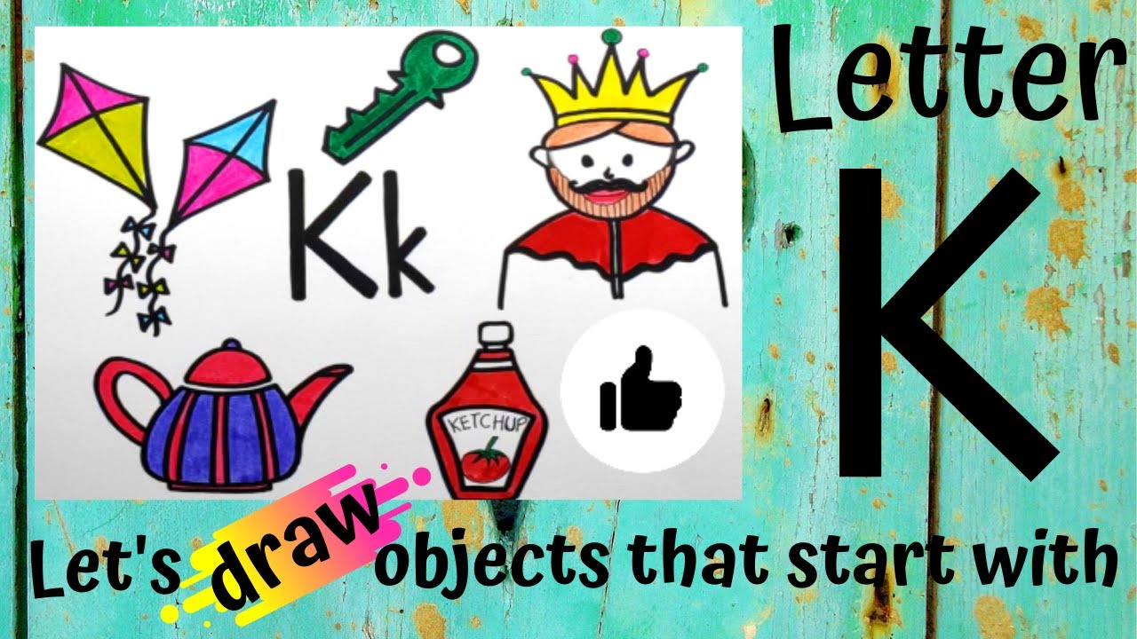 Let's draw objects that start with letter K