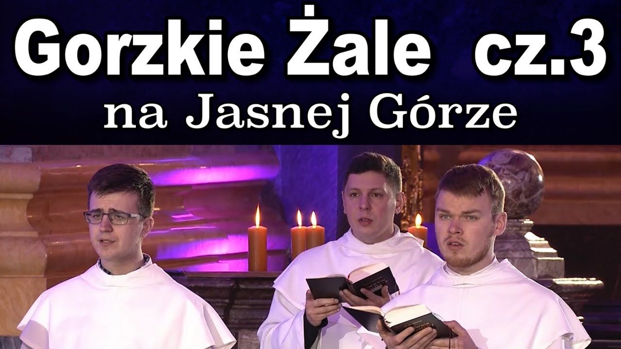 GORZKIE ŻALE na Jasnej Górze - cz. 3