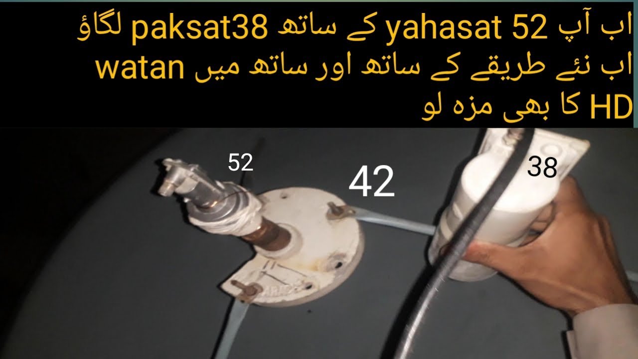 Yahasat 52e with paksat 38e 5fit dish dish settings 5feet