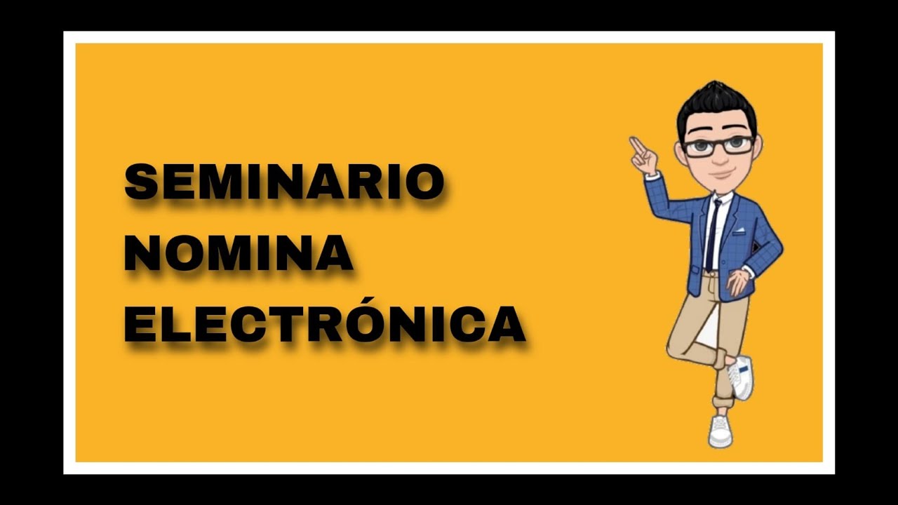 SEMINARIO NOMINA ELECTRONICA