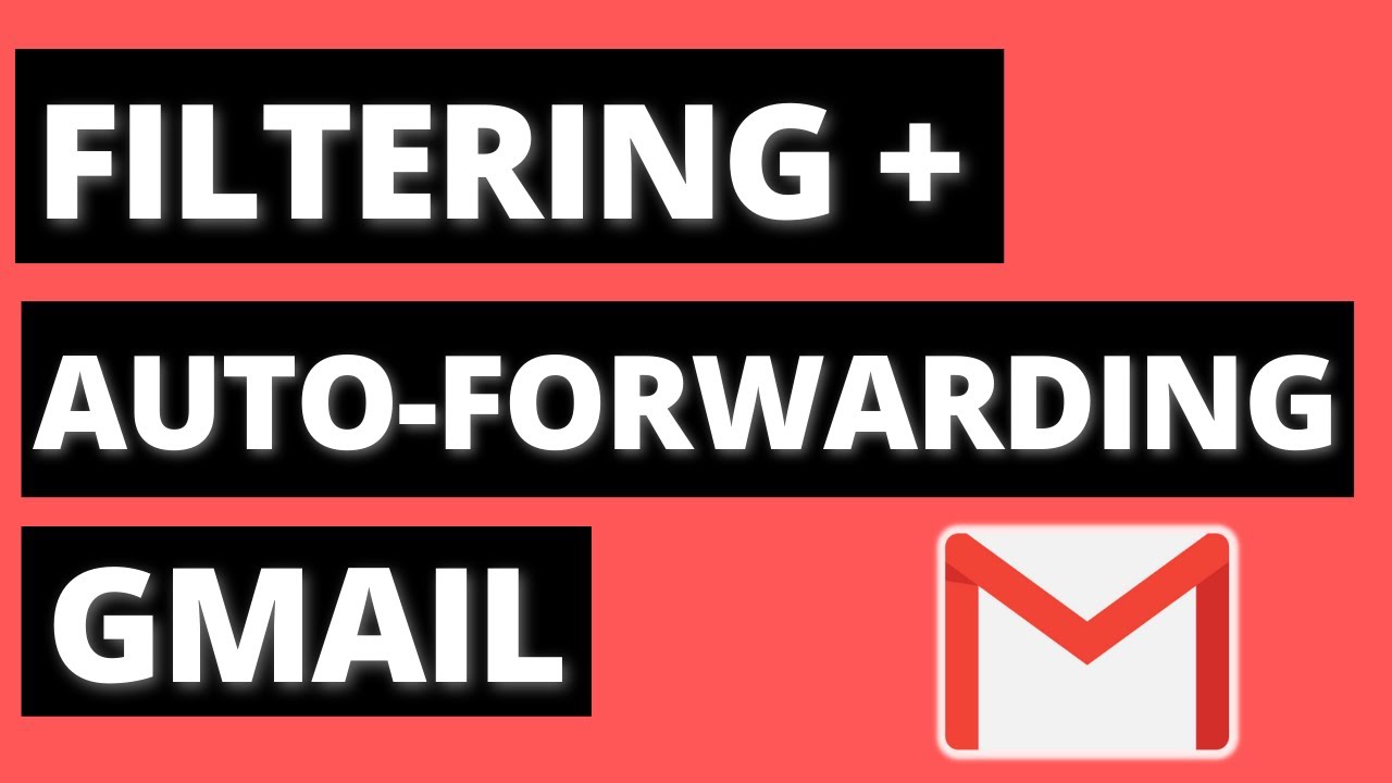 Filtering and Auto-Forwarding in Gmail