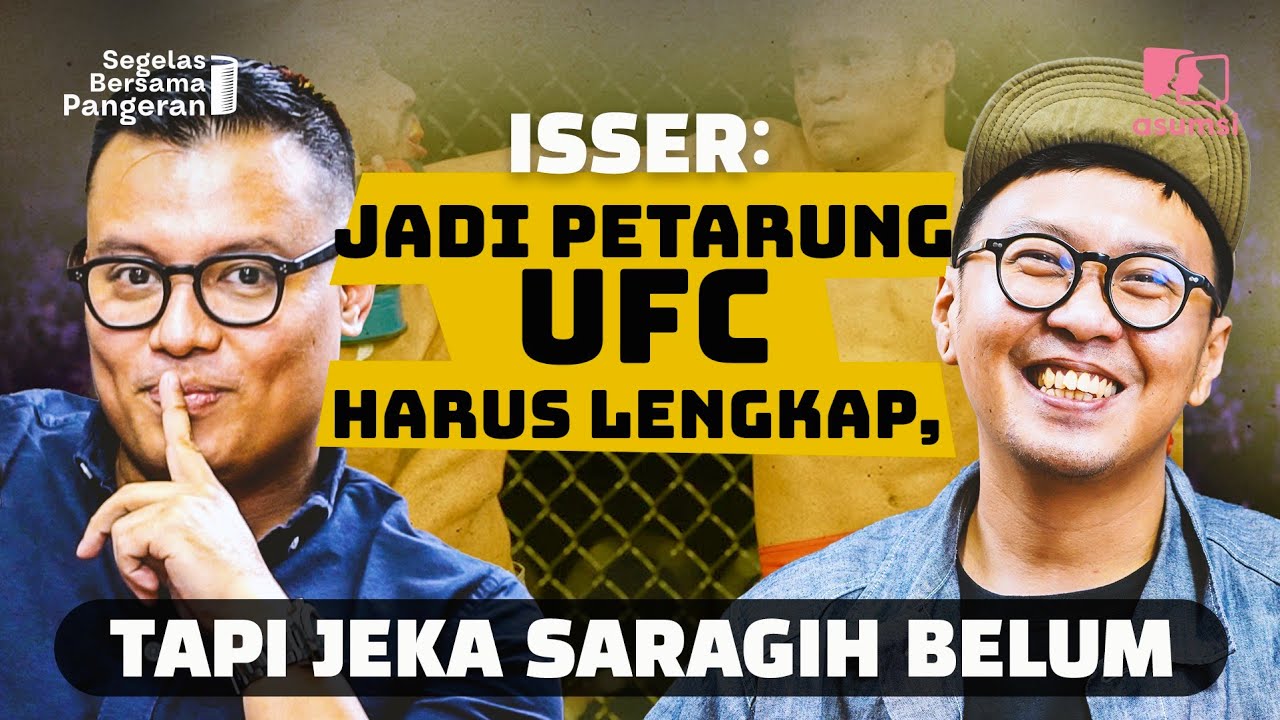 Isser Bicara Soal Jeka Saragih dan UFC, Dengerin Nih!! | Segelas Bersama Pangeran