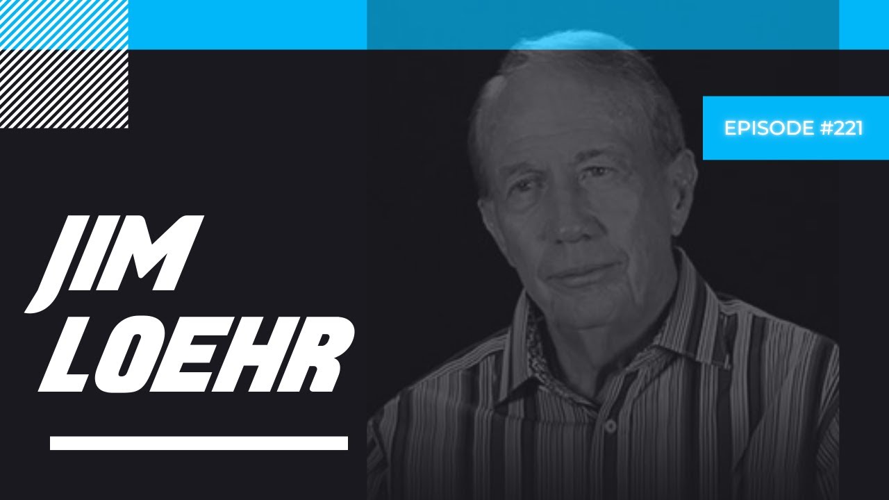 Jim Loehr - Pioneering Elite Performance Psychology for Sports, Business and Life!