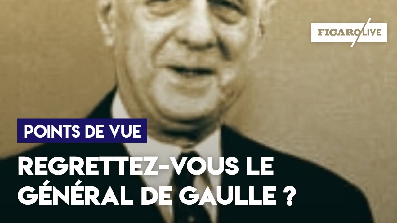 50 ans après, regrettez-vous le général de Gaulle ?
