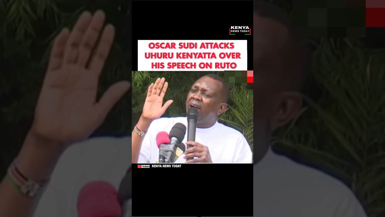 OSCAR SUDI ATTACKS UHURU KENYATTA OVER HIS SPEECH ON RUTO #oscarsudi #uhuru #raila