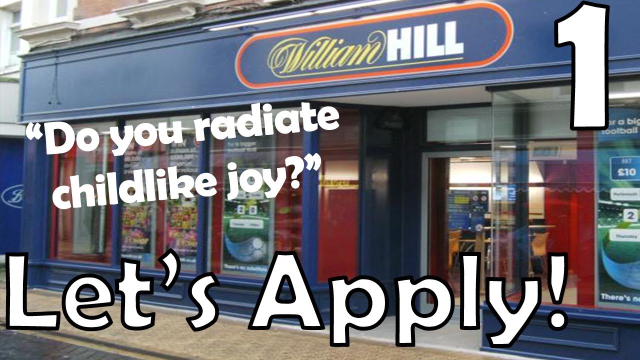 Let's Apply to William Hill: Ep1 - Just an Innocent Invasion of Privacy