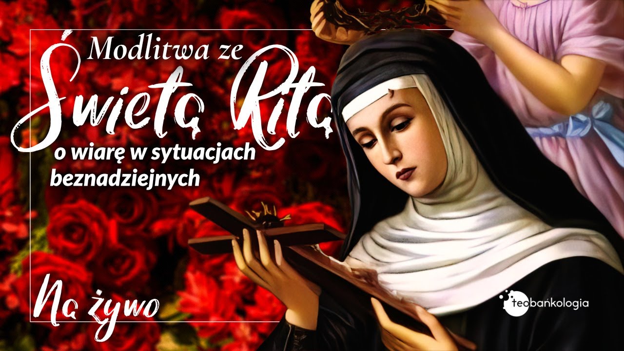 Różaniec ze św. Ritą o wiarę w sytuacjach beznadziejnych [tajemnice radosne]