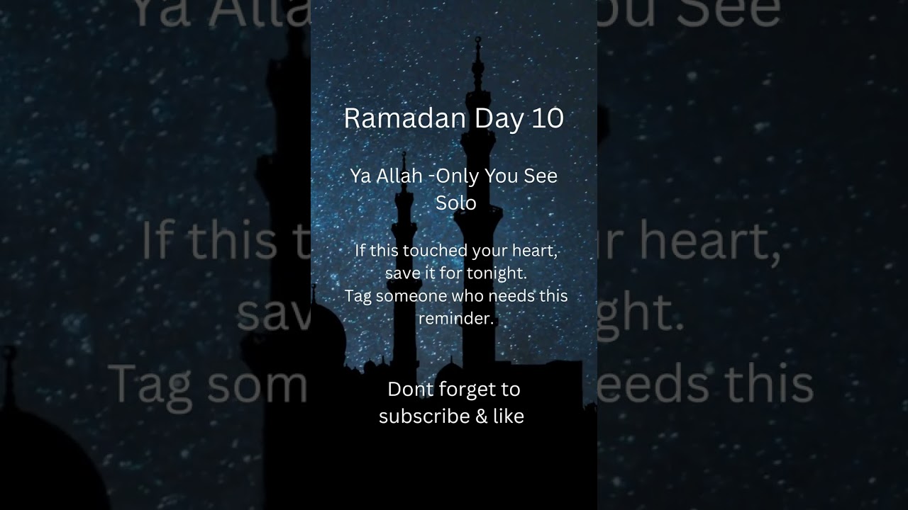 Ramadan Day 10 - Only You See Solo - A Beautiful Islamic Nasheed Islamic Remembarance