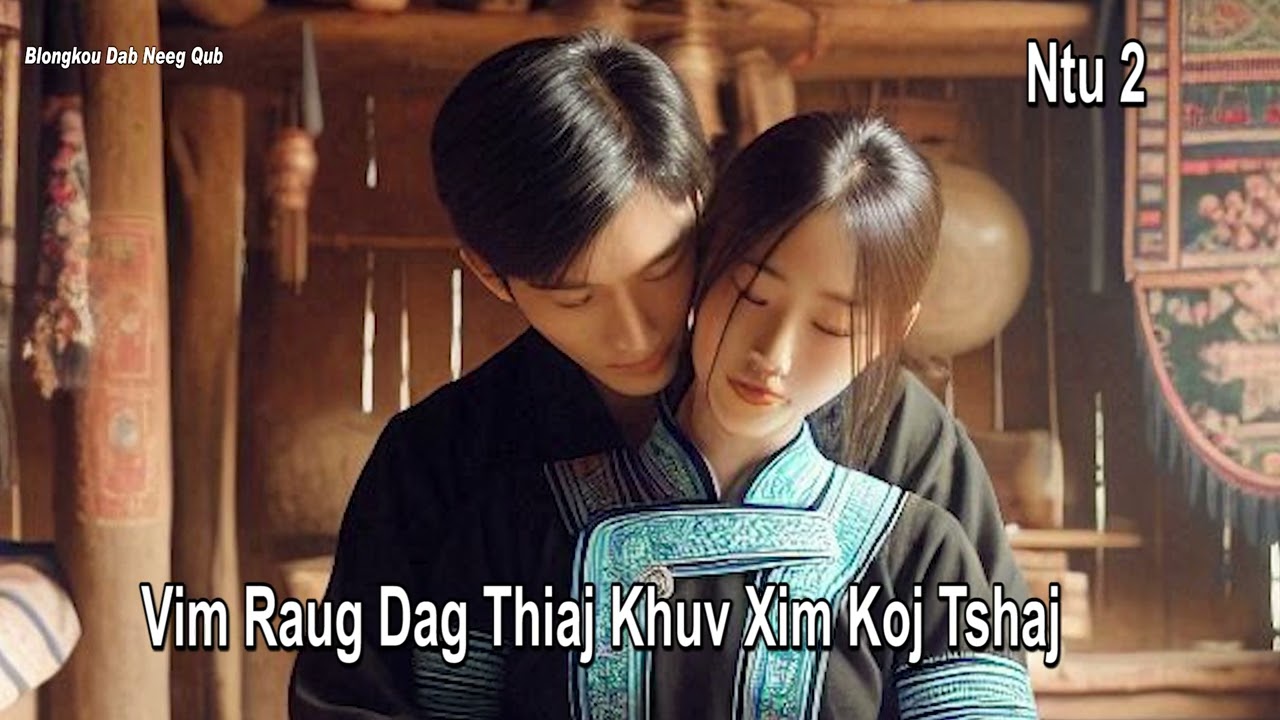 Vim Raug Dag Thiaj Khuv Xim Koj Tshaj Ntu 2