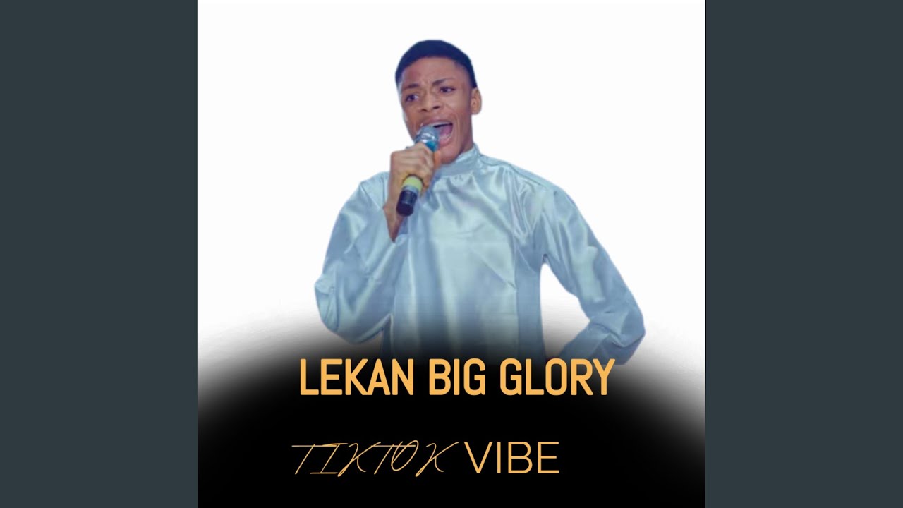 Lekan Big Glory Vibez (feat. LEKAN BIG GLORY)