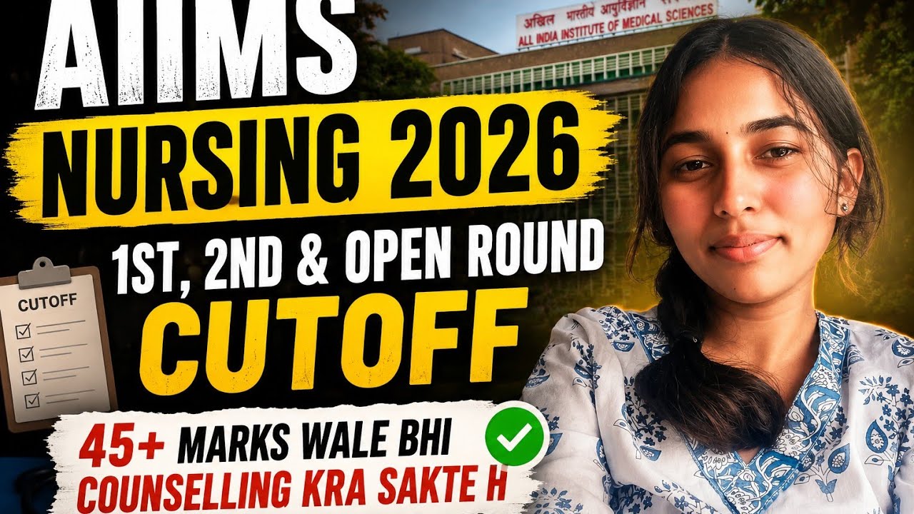 45+ Marks? 😳 Can I get AIIMS Nursing 2026 counseling? 1st, 2nd & Open Round cutoff