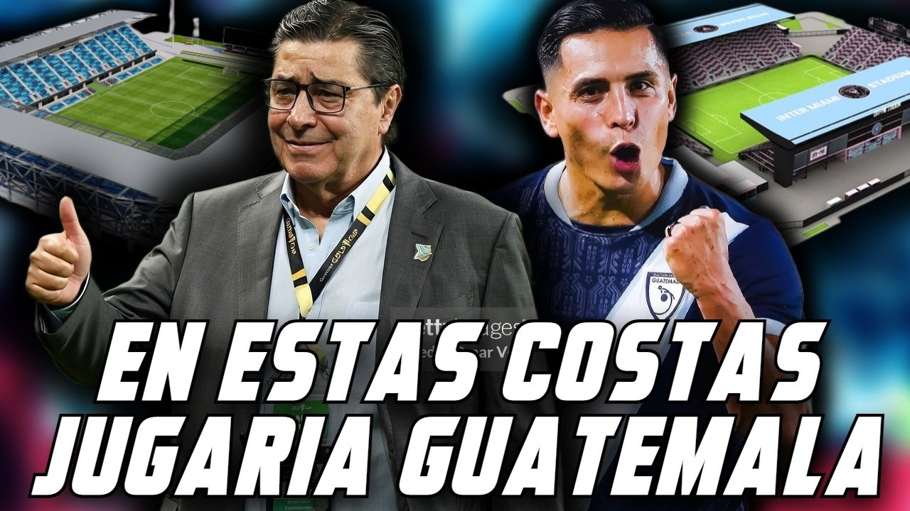 COSTA OSETE Y COSTA ESTE SE PROCLAMAN DESTINOS PARA GUATEMALA EN MARZO PARA LA FECHA FIFA