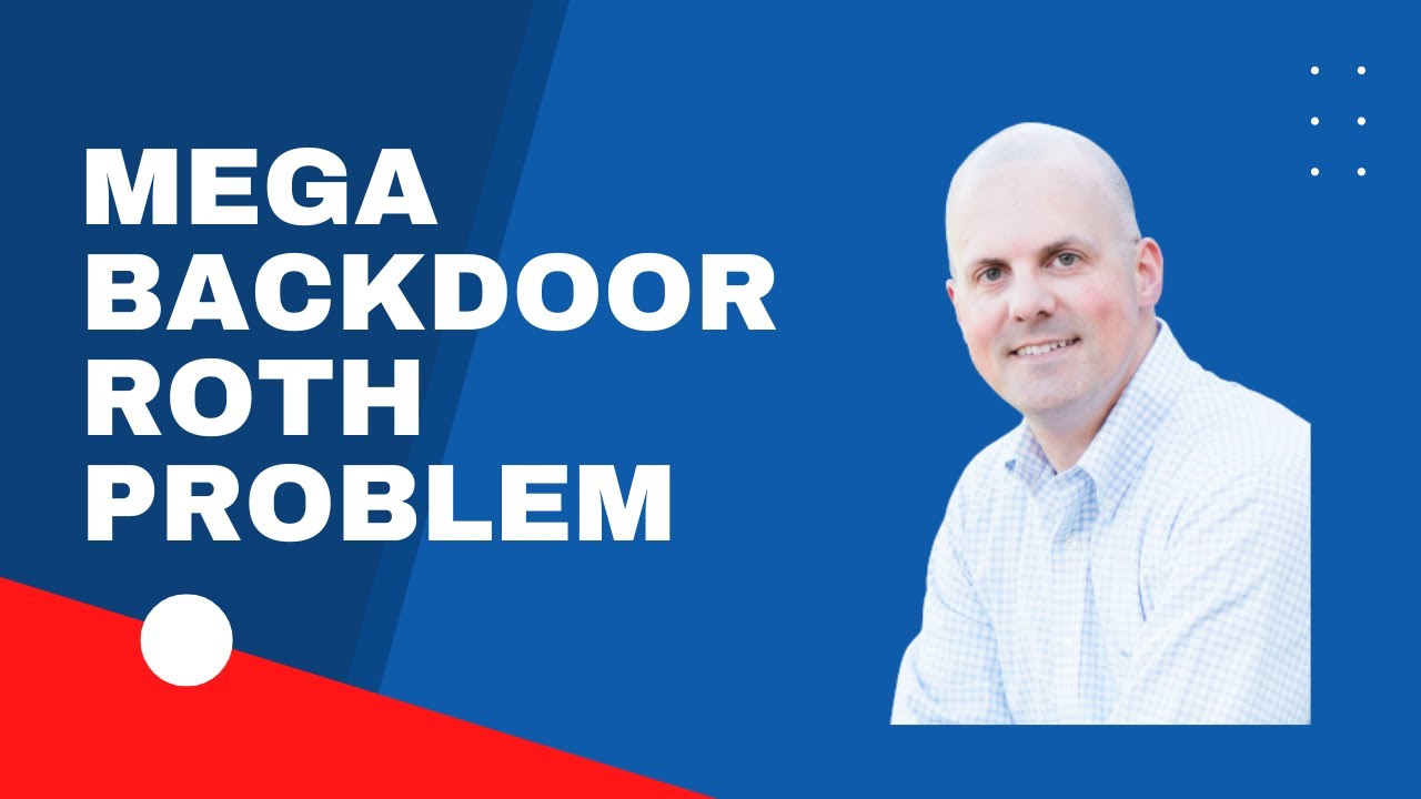 The Problem with Mega Backdoor Roth IRAs